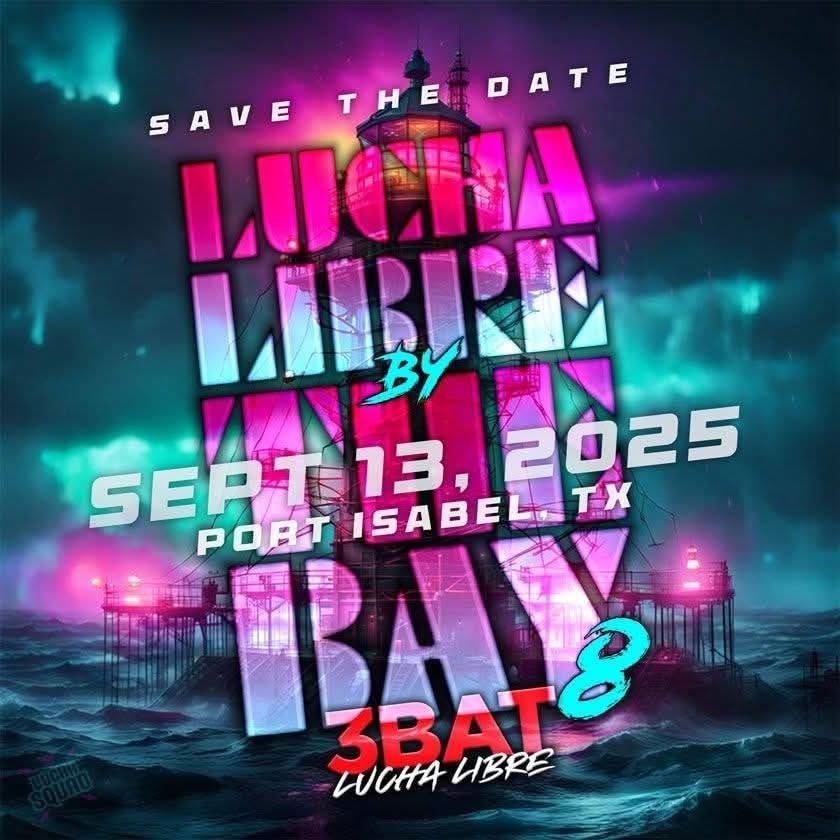 Lucha Libre by the Bay is September 13th, 2025 in Port Isabel, TX