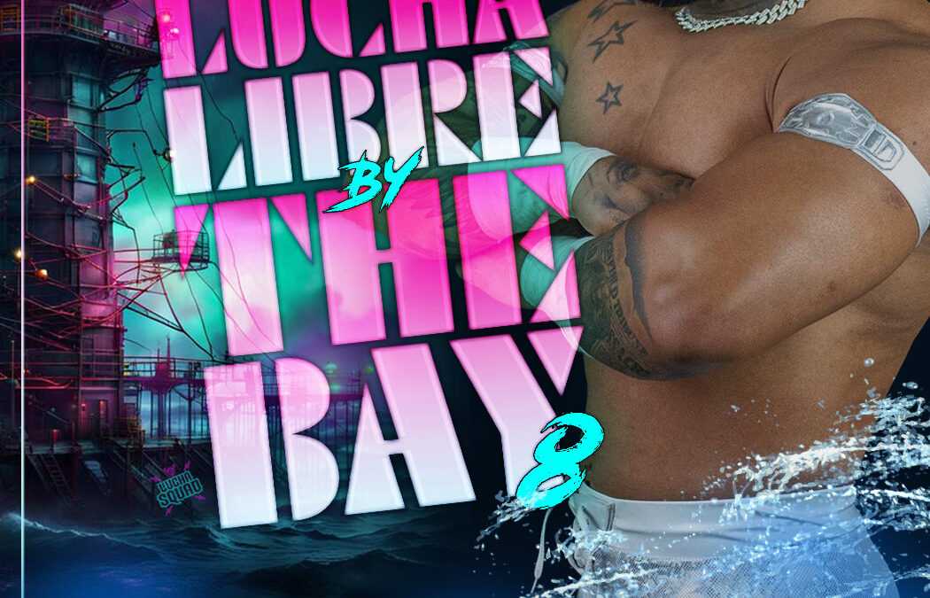 Sayrus Confirmed for Lucha Libre by the Bay 8
